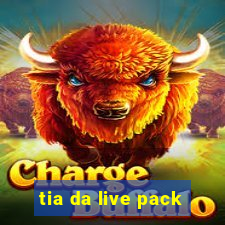 tia da live pack